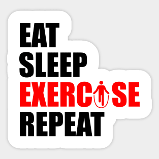 Eat sleep exercise repeat Sticker